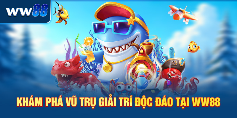 Khám phá vũ trụ giải trí độc đáo tại WW88